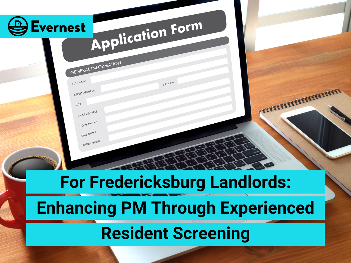 For Fredericksburg Landlords: Enhancing Property Management Through Experienced Resident Screening