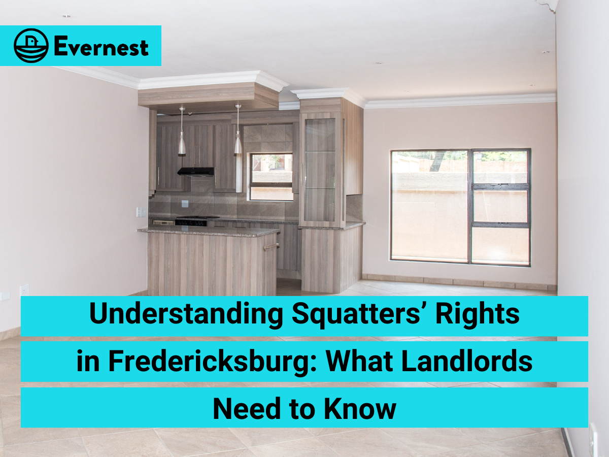 Understanding Squatters’ Rights in Fredericksburg: What Landlords Need to Know